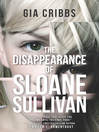 Cover image for The Disappearance of Sloane Sullivan